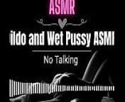 [︎ ASMR ︎] Dildo and Wet Pussy ASMR from ❤︎