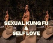 Sex Kung Fu & Self Love: Master Sex Life and Love Self Erotically from 12 ur naked yo