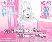 ASMR - Your Vampire Step-Mom will turn you tonight (blowjob)(riding)(Audio Roleplay) from babypinkaudio