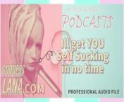 Kinky Podcast 1 Get yourself set up to Self Suck from xxx naughty fucking teacher and student in americad 50 bora bori sexty fucking her son