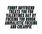 AUDIO: [M4F] Funny Boyfriend Fucks you rough for Valentines day. Takes you like an animal. from jetha f