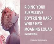 RIDING YOUR SUBMISSIVE BOYFRIEND HARD WHILE HE'S MOANING LOUD Whimpering for Mommy ASMR 💕 from heavenlyasmrva