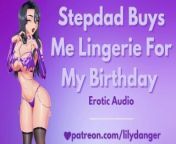 My Stepdad Buys Me Lingerie For My Birthday! | Erotic Audio | from meroing bf emez xxx video