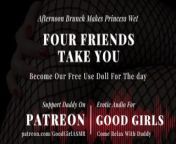 [GoodGirlASMR] Brunch Makes Princess Wet. 4 Friends Take You, Become Our Free Use Doll For The Day from hottest erotic stories becoming real stories part yesterday